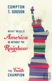 What Would America Be Without The Rainbo