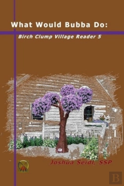 Bertrand.pt - What Would Bubba Do: Birch Clump Village Reader 5