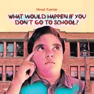 What Would Happen If You Don'T Go To School?