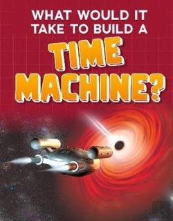 Bertrand.pt - What Would It Take To Build A Time Machine?