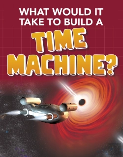 Bertrand.pt - What Would It Take To Build A Time Machine?
