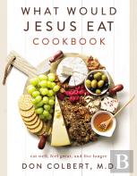 What Would Jesus Eat Cookbook