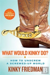 What Would Kinky Do?