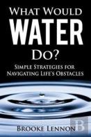 What Would Water Do?