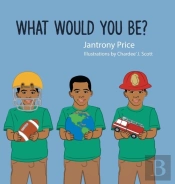 What Would You Be?