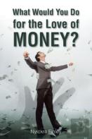 What Would You Do For The Love Of Money?