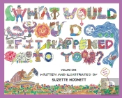 What Would You Do If It Happened To You?  Volume One