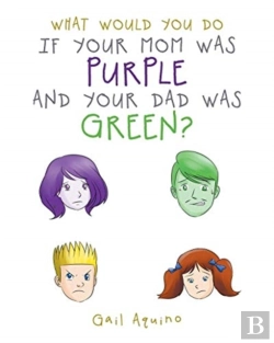 Bertrand.pt - What Would You Do If Your Mom Was Purple And Your Dad Was Green?