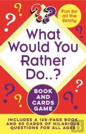 What Would You Rather Do..? Book And Cards Game
