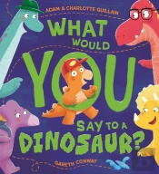What Would You Say To A Dinosaur?