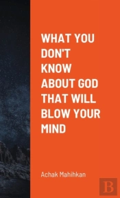 What You Don'T Know About God That Will Blow Your Mind