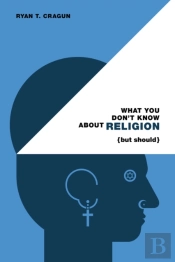 What You Don'T Know About Religion (But Should)