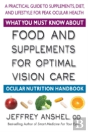 What You Must Know About Food And Supplements For Optimal Vision Care