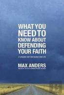 What You Need To Know About Defending Your Faith