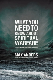 What You Need To Know About Spiritual Warfare