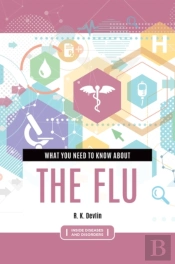 What You Need To Know About The Flu