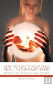 What You Say To Your Child Really Does M