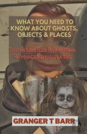 What You Should Know About Ghosts, Objects And Places