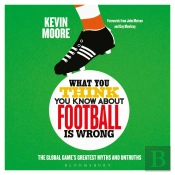 What You Think You Know About Football Is Wrong