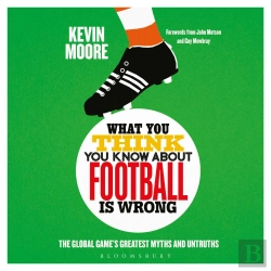 Bertrand.pt - What You Think You Know About Football Is Wrong