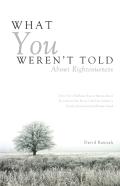 What You Weren'T Told About Righteousness