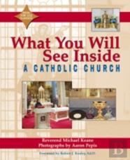 What You Will See Inside A Catholic Church