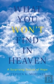What You Won'T Find In Heaven