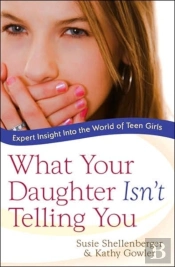 What Your Daughter Isn'T Telling You