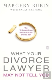 What Your Divorce Lawyer May Not Tell You