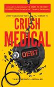 What Your Doctor Wants You To Know To Crush Medical Debt