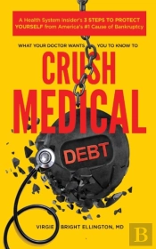 What Your Doctor Wants You To Know To Crush Medical Debt
