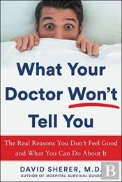 What Your Doctor Won'T Tell You