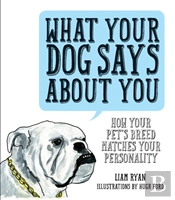 What Your Dog Says About You: How Your Pet'S Breed Matches Your Personality
