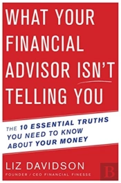 What Your Financial Advisor Isn'T Telling You