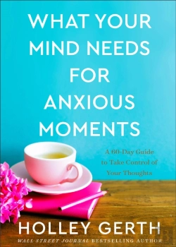Bertrand.pt - What Your Mind Needs For Anxious Moments Â€“ A 60â€“Day Guide To Take Control Of Your Thoughts