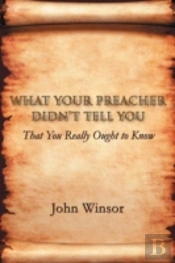What Your Preacher Didn'T Tell You