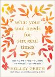 What Your Soul Needs For Stressful Times Â€“ 60 Powerful Truths To Protect Your Peace