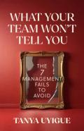 What Your Team Wonâ€™T Tell You