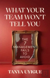 What Your Team Wonâ€™T Tell You