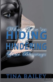 What You'Re Hiding Is Hindering Your Blessings