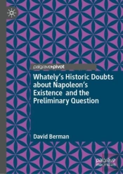 Whately'S Historic Doubts About Napoleon'S Existence And The Preliminary Question