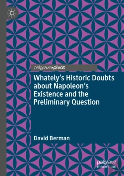 Bertrand.pt - Whately'S Historic Doubts About Napoleon'S Existence And The Preliminary Question