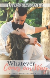 Whatever Comes Our Way