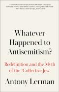 Whatever Happened To Antisemitism?