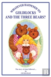 Whatever Happened To Goldilocks And The Three Bears?