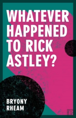 Bertrand.pt - Whatever Happened To Rick Astley?