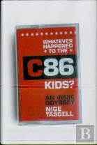 Whatever Happened To The C86 Kids?