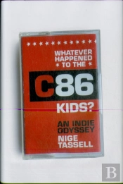 Whatever Happened To The C86 Kids?