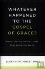 Whatever Happened To The Gospel Of Grace?