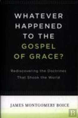 Bertrand.pt - Whatever Happened To The Gospel Of Grace?